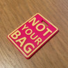 Not Your Bag